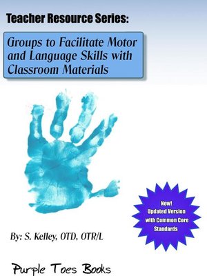cover image of Groups to Facilitate Motor and Language Skills with Classroom Materials